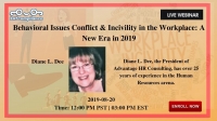 Behavioral Issues Conflict & Incivility in the Workplace: A New Era in 2019