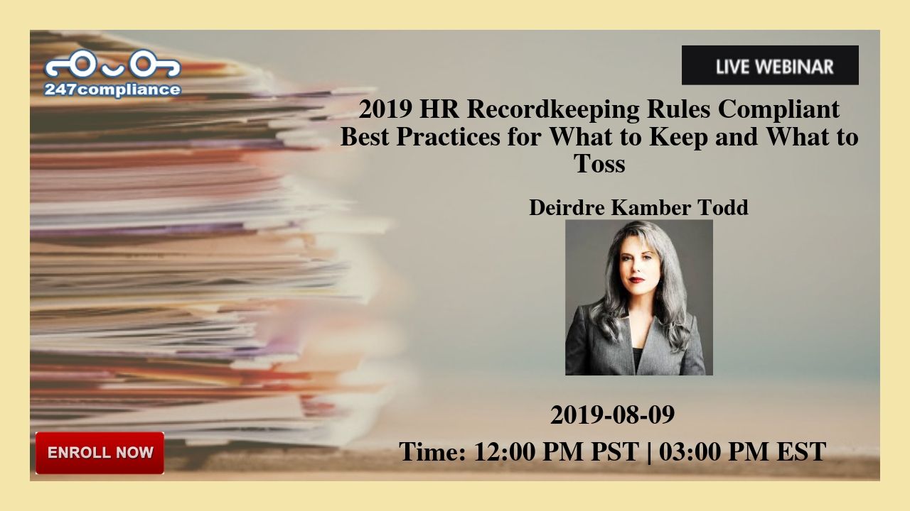 2019   HR Recordkeeping Rules Compliant Best Practices for What to Keep and What to Toss, Newark, Delaware, United States