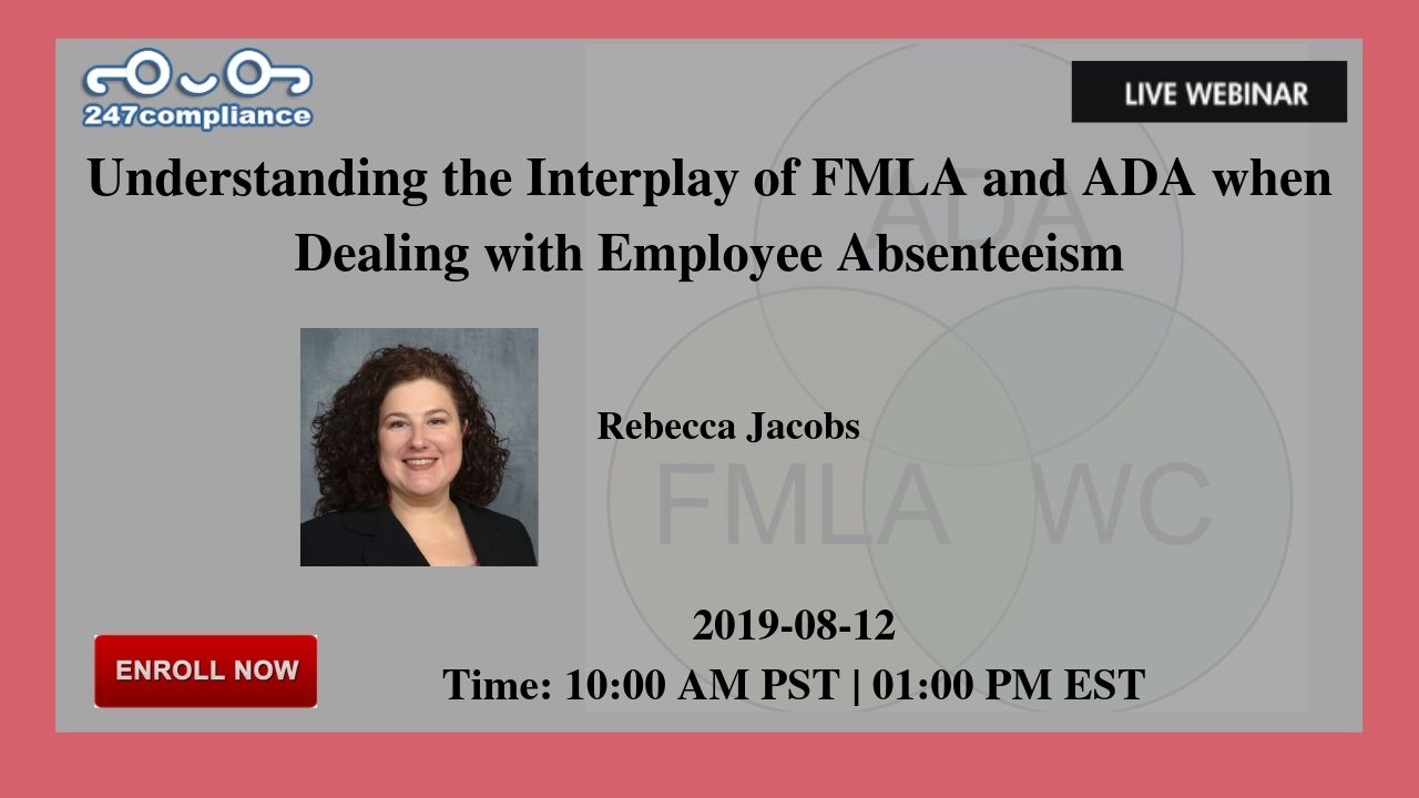Understanding the Interplay of FMLA &  ADA when Dealing with Employee Absenteeism, Newark, Delaware, United States