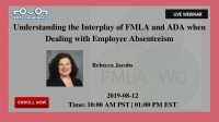 Understanding the Interplay of FMLA &  ADA when Dealing with Employee Absenteeism