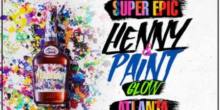 ATLANTAs Super Epic & Lit HENNY & PAINT GLOW!, Atlanta, Georgia, United States