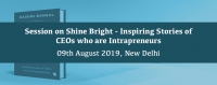 Session on Shine Bright - Inspiring Stories of CEOs who are Intrapreneurs, 09th August 2019, New Delhi | AIMA