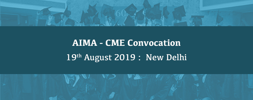 AIMA - CME Convocation, 19 August 2019, New Delhi, New Delhi, Delhi, India