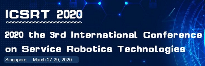 2020 the 3rd International Conference on Service Robotics Technologies（ICSRT 2020）, Singapore, Central, Singapore