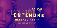 Double Entendre Showcase Open Mic ft. DJ Teaze