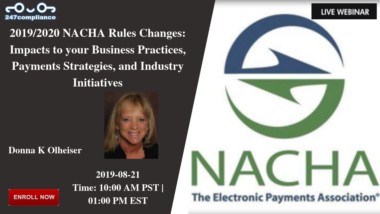 2019/2020 NACHA Rules Changes: Impacts to your Business Practices, Payments Strategies, and Industry Initiatives, Newark, Delaware, United States