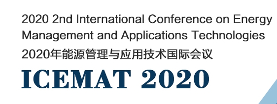 2020 2nd International Conference on Energy Management and Applications Technologies (ICEMAT 2020), Beijing, China