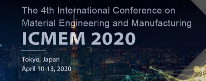 2020 The 4th International Conference on Material Engineering and Manufacturing (ICMEM 2020), Tokyo, Kanto, Japan