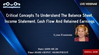 Critical Concepts To  Understand The Balance Sheet, Income Statement, Cash Flow And Retained Earnings