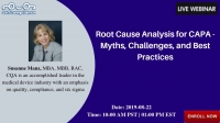 Root Cause  Analysis for CAPA - Myths, Challenges, and Best Practices