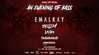 An Evening of Bass feat. Emalkay + more...