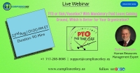 PTO or Sick/Vacation? With Mandatory Paid Leave Gaining Ground, Which is Better for Your Organization?