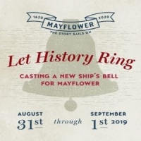 Let History Ring Festival! Casting A New Ship's Bell for Mayflower