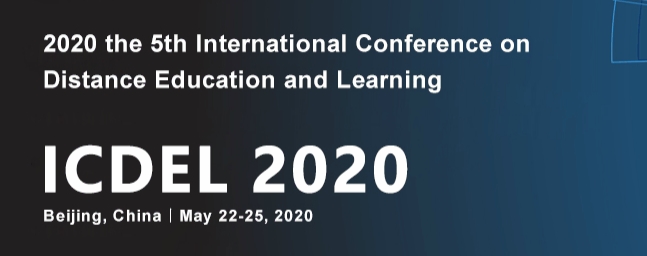 2020 the 5th International Conference on Distance Education and Learning (ICDEL 2020), Beijing, China