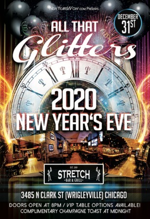 "All That Glitters" New Year's Eve 2020 at Stretch Bar Wrigleyville Chicago, Chicago, Illinois, United States
