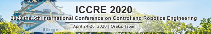 2020 the 5th International Conference on Control and Robotics Engineering（ICCRE 2020）, Osaka, Kanto, Japan