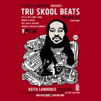 DJ Keith Lawrence presents - Tru Skool Beats! 70's to 90's Sessions