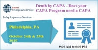 2-day In-person Seminar Death by CAPA - Does your CAPA Program need a CAPA?