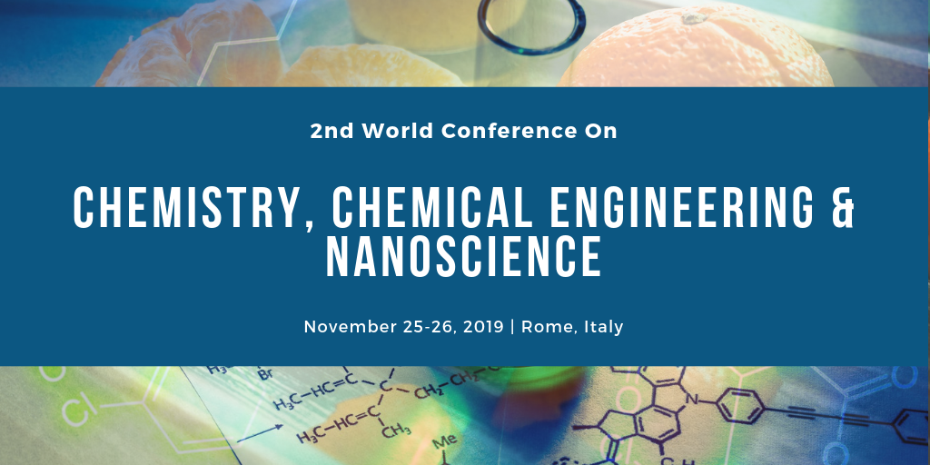 2nd World Conference On Chemistry, Chemical Engineering & Nanosciences, Rome, Italy