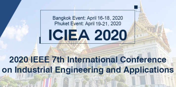2020 IEEE 7th International Conference on Industrial Engineering and Applications  (ICIEA 2020), Bangkok, Thailand