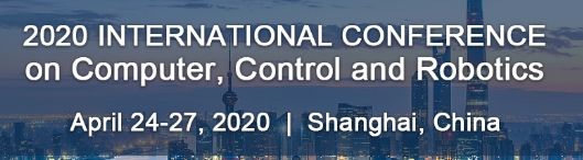 2020 International Conference on Computer, Control and Robotics (ICCCR 2020), Shanghai, China