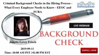 Criminal Background Checks in the Hiring Process - What Every Employer Needs to Know - EEOC and FCRA