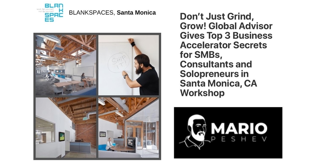 Don’t Just Grind, Grow! Global Advisor Gives Top 3 Business Accelerator Secrets for SMBs, Consultants and Solopreneurs, Los Angeles, California, United States