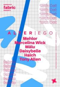 Sundays at fabric: Alter Ego with Mehlor, Marcelina Wick & More