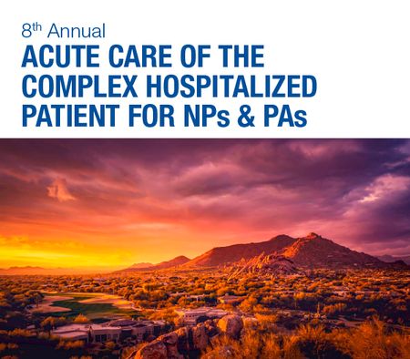 8th Acute Care of the Complex Hospitalized Patient for NPs And PAs, Scottsdale, Arizona, United States