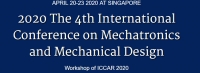 2020 The 4th International Conference on Mechatronics and Mechanical Design (ICMMD 2020)