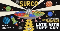 Intergalactic Disco: LATE NITE TUFF GUY (Surco 4th Birthday)
