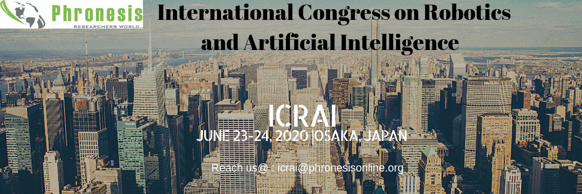 International Congress on Robotics and Artificial Intelligence, Osaka, Japan, Japan