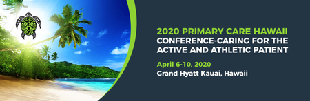 2020 Primary Care Kauai- Caring for the Active and Athletic Patient, Koloa, Hawaii, United States