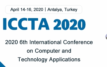 2020 6th International Conference on Computer and Technology Applications (ICCTA-2020), Antalya, Turkey