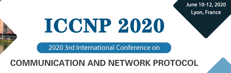 2020 3rd International Conference on Communication and Network Protocol (ICCNP 2020), Lyon, Rhône, France