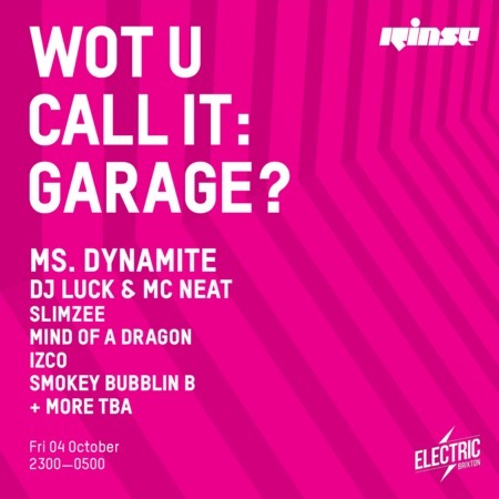 Rinse presents: 'Wot U Call It?? Garage, London, United Kingdom