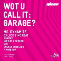 Rinse presents: 'Wot U Call It?? Garage