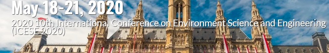 2020 10th International Conference on Environment Science and Engineering (ICESE 2020), Vienna, Wien, Austria