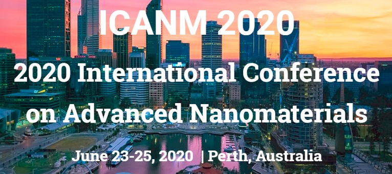 2020 International Conference on Advanced Nanomaterials (ICANM 2020), Perth, Western Australia, Australia