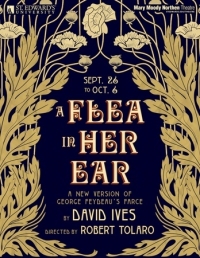 A Flea In Her Ear, Feydeau's classic farce in a new version by David Ives