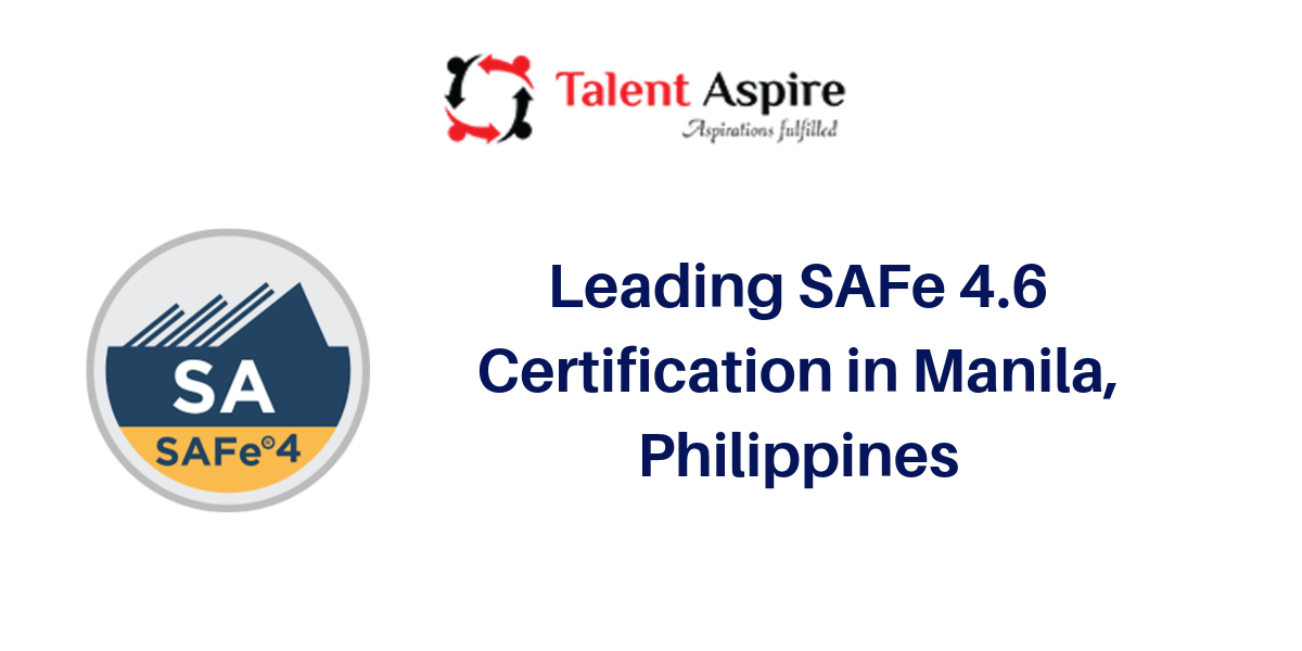 Leading SAFe 4.6 Certification Training in Manila, Philippines, Manila, Philippines