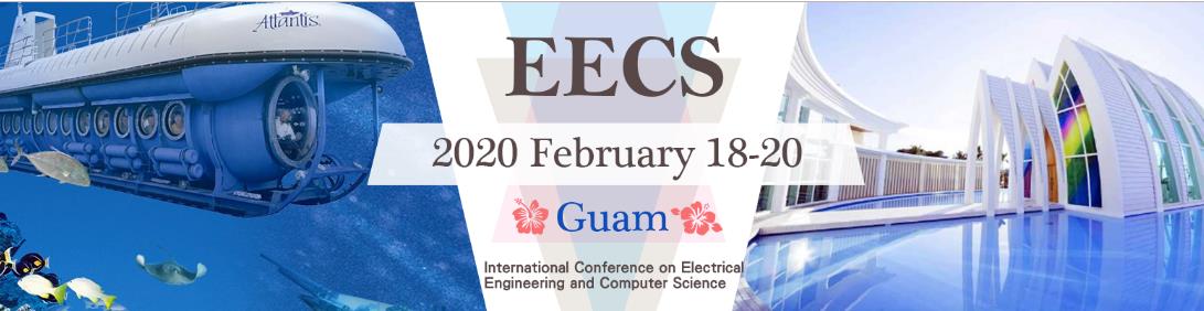 2020 International Conference on Electrical Engineering and Computer Sciences (EECS), Guam, United States