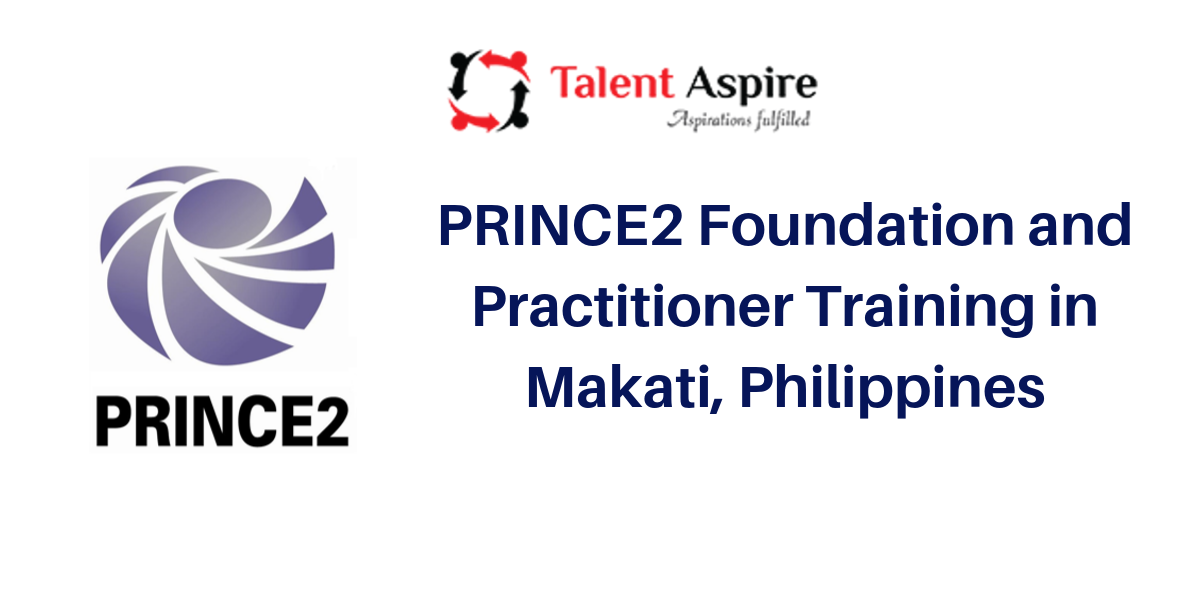 PRINCE2 Foundation and Practitioner Certification Training in Makati, Philippines, Makati, Philippines