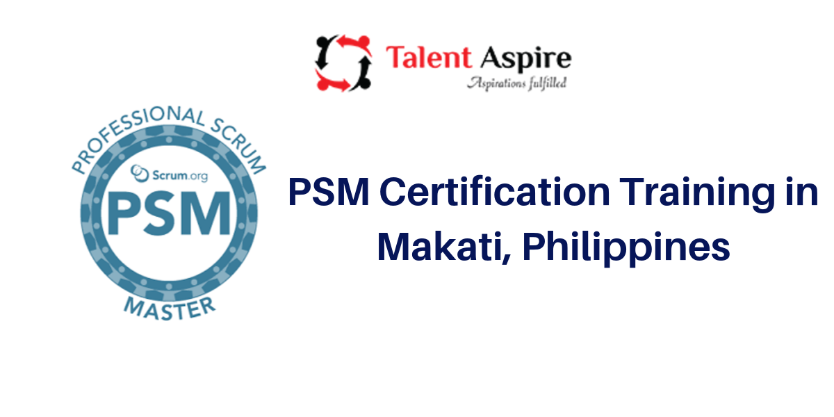 Professional Scrum Master (PSM) Certification Training in Makati, Philippines, Makati, Philippines