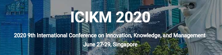 2020 9th International Conference on Innovation, Knowledge, and Management (ICIKM 2020), Singapore, Central, Singapore