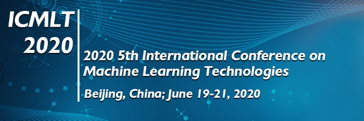 2020 5th International Conference on Machine Learning Technologies (ICMLT 2020), Beijing, China