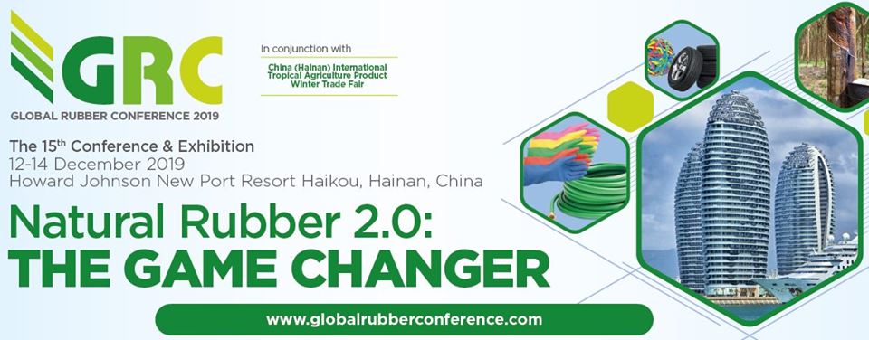 Global Rubber Conference 2019 (Natural Rubber 2.0: The Game Changer), Haikou, Hainan, China