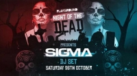 Night of the Dead Presents: Sigma DJ Set