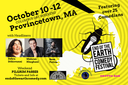 End of the Earth Comedy Festival Oct 10-12th in PTown!, Provincetown, Massachusetts, United States