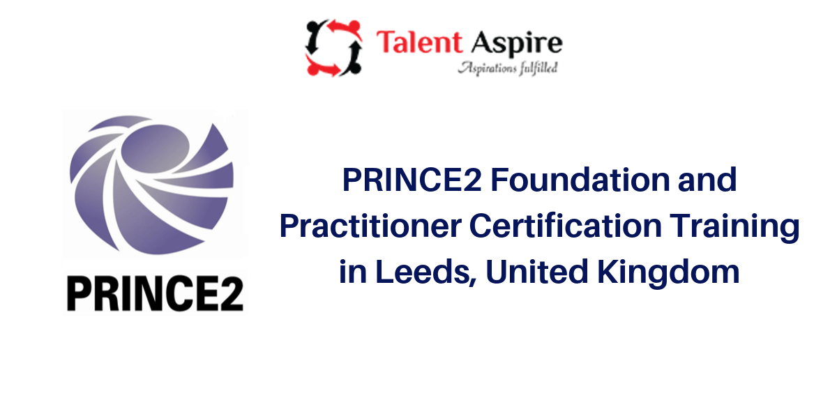 PRINCE2 Foundation and Practitioner Certification Training in Leeds, United Kingdom, Leeds, London, United Kingdom